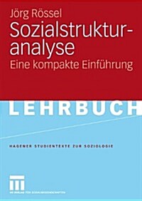 Sozialstrukturanalyse: Eine Kompakte Einf?rung (Paperback, 2009)