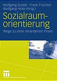 Sozialraumorientierung: Wege Zu Einer Ver?derten Praxis (Paperback, 2006)