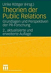 Theorien Der Public Relations: Grundlagen Und Perspektiven Der PR-Forschung (Paperback, 2, 2., Akt. Und Er)