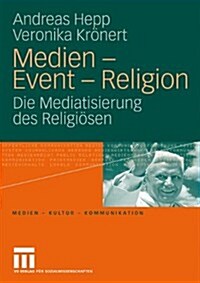 Medien - Event - Religion: Die Mediatisierung Des Religi?en (Paperback, 2009)