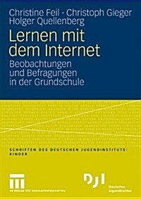 Lernen Mit Dem Internet: Beobachtungen Und Befragungen in Der Grundschule (Paperback, 2009)