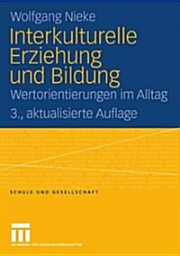 Interkulturelle Erziehung Und Bildung: Wertorientierungen Im Alltag (Paperback, 3, 3., Akt. Aufl.)