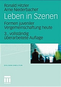 Leben in Szenen: Formen Juveniler Vergemeinschaftung Heute (Paperback, 3, 3., Uberarbeite)