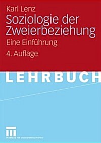 Soziologie Der Zweierbeziehung: Eine Einf?rung (Paperback, 4, 4. Aufl. 2009)