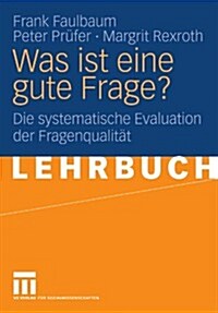 Was Ist Eine Gute Frage?: Die Systematische Evaluation Der Fragenqualit? (Paperback, 2009)