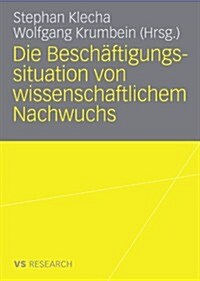 Die Besch?tigungssituation Von Wissenschaftlichem Nachwuchs (Paperback, 2008)