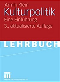 Kulturpolitik: Eine Einf?rung (Paperback, 3, 3., Aktualisier)