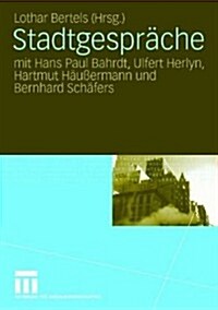 Stadtgespr?he: Mit Hans Paul Bahrdt, Ulfert Herlyn, Hartmut H??rmann Und Bernhard Sch?ers (Paperback, 2008)