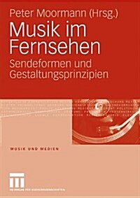 Musik Im Fernsehen: Sendeformen Und Gestaltungsprinzipien (Paperback, 2010)