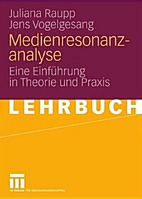 Medienresonanzanalyse: Eine Einf?rung in Theorie Und Praxis (Paperback, 2009)