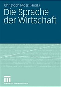 Die Sprache Der Wirtschaft (Paperback, 2009)