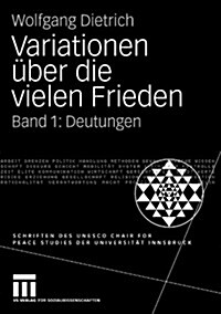 Variationen ?er Die Vielen Frieden: Band 1: Deutungen (Paperback, 2008)