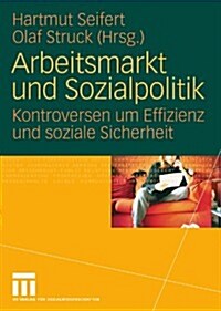 Arbeitsmarkt Und Sozialpolitik: Kontroversen Um Effizienz Und Soziale Sicherheit (Paperback, 2009)