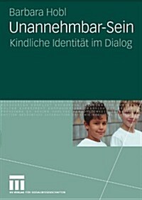 Unannehmbar-Sein: Kindliche Identit? Im Dialog (Paperback, 2009)