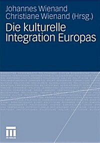 Die Kulturelle Integration Europas (Paperback, 2010)