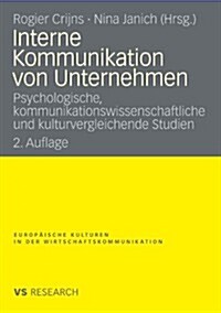Interne Kommunikation Von Unternehmen: Psychologische, Kommunikationswissenschaftliche Und Kulturvergleichende Studien (Paperback, 2, 2. Aufl. 2009)