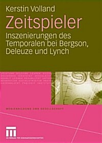 Zeitspieler: Inszenierungen Des Temporalen Bei Bergson, Deleuze Und Lynch (Paperback, 2009)