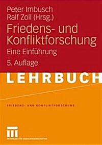 Friedens- Und Konfliktforschung: Eine Einf?rung (Paperback, 5, 5. Aufl. 2010)