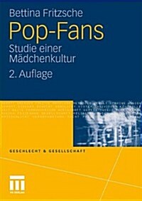 Pop-Fans: Studie Einer M?chenkultur (Paperback, 2, 2. Aufl. 2011)