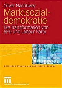 Marktsozialdemokratie: Die Transformation Von SPD Und Labour Party (Paperback, 2009)