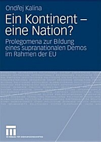 Ein Kontinent - Eine Nation?: Prolegomena Zur Bildung Eines Supranationalen Demos Im Rahmen Der Eu (Paperback, 2009)