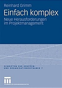 Einfach Komplex: Neue Herausforderungen Im Projektmanagement (Paperback, 2009)