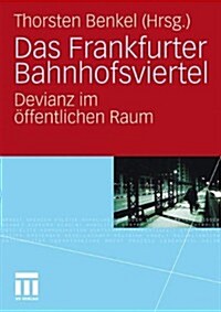 Das Frankfurter Bahnhofsviertel: Devianz Im ?fentlichen Raum (Paperback, 2010)