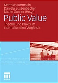 Public Value: Theorie Und Praxis Im Internationalen Vergleich (Paperback, 2011)