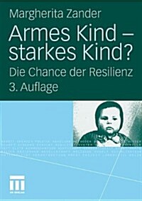 Armes Kind - Starkes Kind?: Die Chance Der Resilienz (Paperback, 3, 3. Aufl. 2010)