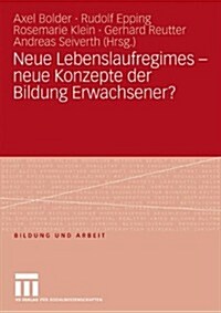 Neue Lebenslaufregimes - Neue Konzepte Der Bildung Erwachsener? (Paperback, 2010)