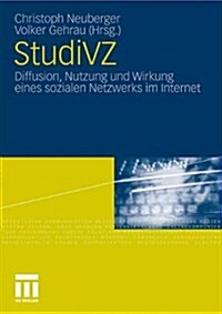 Studivz: Diffusion, Nutzung Und Wirkung Eines Sozialen Netzwerks Im Internet (Paperback, 2011)