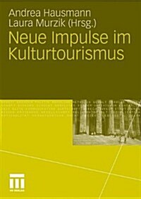 Neue Impulse Im Kulturtourismus (Paperback, 2011)