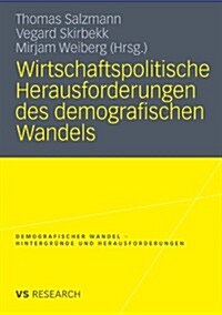 Wirtschaftspolitische Herausforderungen Des Demografischen Wandels (Paperback, 2010)