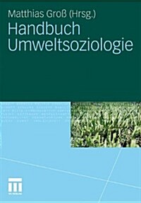 Handbuch Umweltsoziologie (Hardcover, 2011)