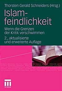 Islamfeindlichkeit: Wenn Die Grenzen Der Kritik Verschwimmen (Paperback, 2, 2., Aktualisier)