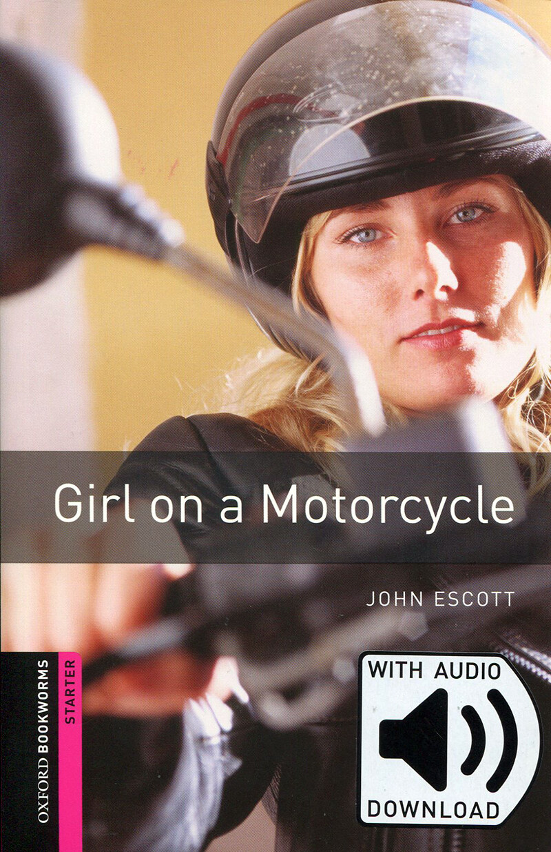 Oxford Bookworms Library Starter Level : Girl On a Motorcycle (Paperback + MP3 download card, 3rd Edition)