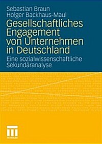 Gesellschaftliches Engagement Von Unternehmen in Deutschland: Eine Sozialwissenschaftliche Sekund?analyse (Paperback, 2010)