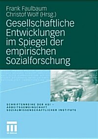 Gesellschaftliche Entwicklungen Im Spiegel Der Empirischen Sozialforschung (Paperback, 2010)