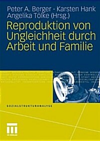 Reproduktion Von Ungleichheit Durch Arbeit Und Familie (Paperback, 2011)