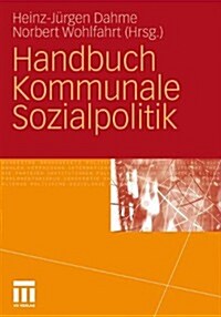 Handbuch Kommunale Sozialpolitik (Paperback, 2011)