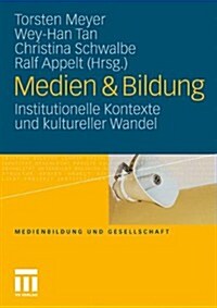 Medien & Bildung: Institutionelle Kontexte Und Kultureller Wandel (Paperback, 2011)