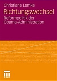 Richtungswechsel: Reformpolitik Der Obama-Administration (Paperback, 2011)