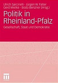 Politik in Rheinland-Pfalz: Gesellschaft, Staat Und Demokratie (Paperback, 2010)