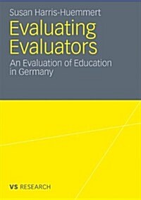 Evaluating Evaluators: An Evaluation of Education in Germany (Paperback, 2011)