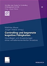 Controlling Und Begrenzte Kognitive F?igkeiten: Grundlagen Und Anwendungen Eines Verhaltensorientierten Ansatzes (Paperback, 2011)