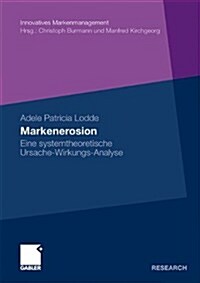Markenerosion: Eine Systemtheoretische Ursache-Wirkungs-Analyse (Paperback, 2010)