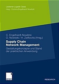Supply Chain Network Management: Gestaltungskonzepte Und Stand Der Praktischen Anwendung (Paperback, 2010)
