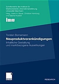 Neuproduktvorank?digungen: Inhaltliche Gestaltung Und Marktbezogene Auswirkungen (Paperback, 2010)