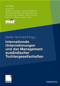 Internationale Unternehmungen Und Das Management Ausl?discher Tochtergesellschaften (Paperback, 2011)