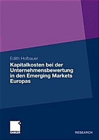 Kapitalkosten Bei Der Unternehmensbewertung in Den Emerging Markets Europas (Paperback)